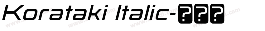 Korataki Italic字体转换 Korataki Italic字体转换
